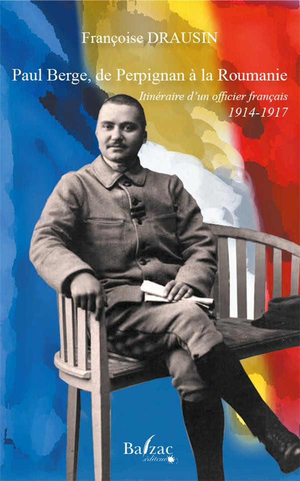Drausin_Fran_oise-Paul_Berge_de_Perpigan_la_Roumanie._Itin_raire_d_un_officier_fran_ais_1914-1917-9782373200867_0