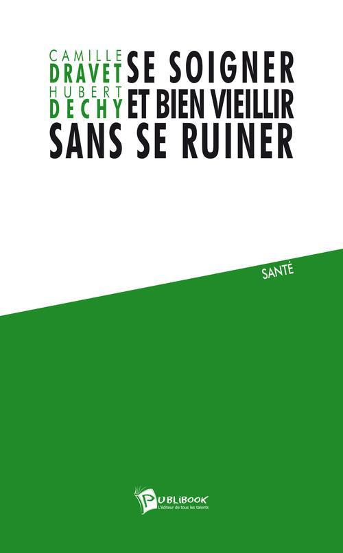 Dravet_Camille_D_chy_Hubert-Se_soigner_et_bien_vieillir_sans_se_ruiner-9782342002225_0