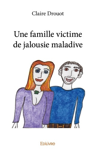 Drouot_Claire-Une_famille_victime_de_jalousie_maladive_-_Tome_1-9782414320998_0