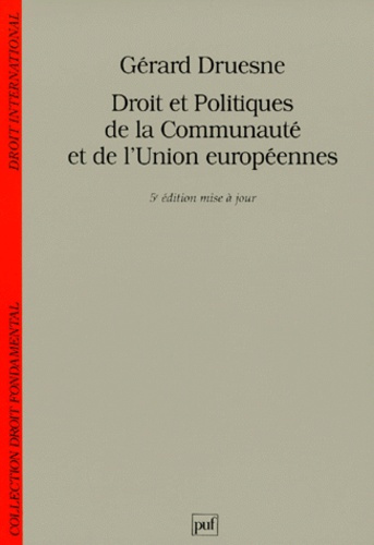 Druesne_G_rard-DROIT_ET_POLITIQUES_DE_LA_COMMUNAUTE_ET_DE_L_UNION_EUROPEENNE._5_me_dition_mise_jour-9782130497882_0