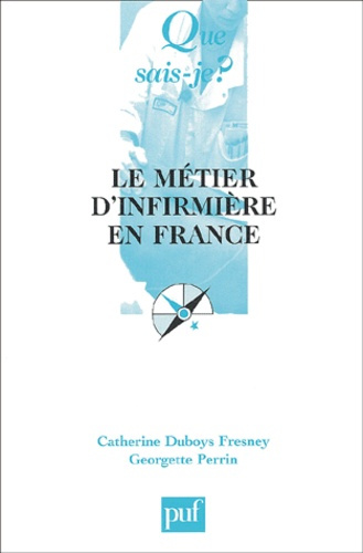 Duboys_Fresney_Catherine_Perrin_Georgette-Le_m_tier_d_infirmi_re_en_France-9782130529439_0