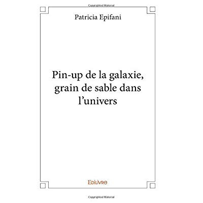 Dumond_Fanny-Pin-up_de_la_galaxie_grain_de_sable_dans_l_univers-9782414169863_0