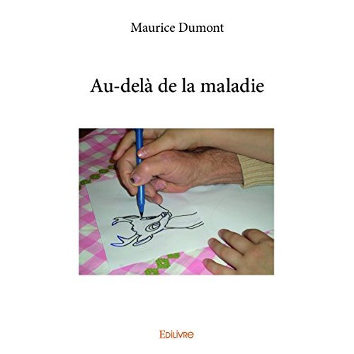 Dumont_Maurice-Au-del_de_la_maladie-9782334135658_0