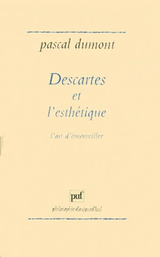 Dumont_Pascal-Descartes_et_l_esth_tique._L_art_d_merveiller-9782130479512_0