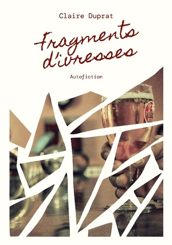 Duprat_Claire-Fragments_d_ivresses-9782322579686_0