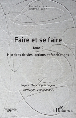 During_Bertrand_Sayeux_Anne-Sophie_Andrieu_Ber-Faire_et_se_faire._2_Tome_2_Histoires_de_vies_actions_et_fabrications-9782336599526_0