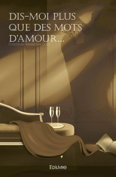 EDILIVRE-Dis-moi_plus_que_des_mots_d_amour...._Concours_d_cembre_2021-9782414566839_0