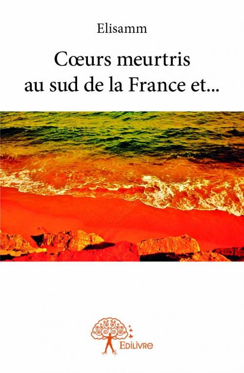 ELISAMM-Coeurs_meurtris_au_sud_de_la_france_et...-9782332958839_0