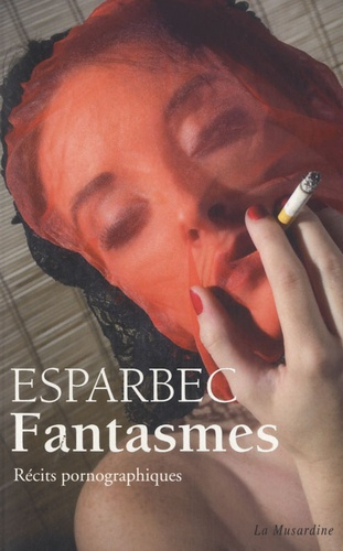 ESPARBEC-Fantasmes._R_cits_pornographiques-9782842715052_0