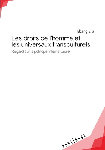 Ebang_Ella_jovy_-Les_droits_de_l_homme_et_les_universaux_transculturels._Regard_sur_la_politique_internationale-9782342168594_0