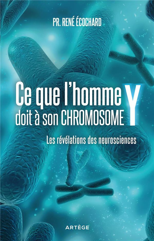 Ecochard_Ren_-Ce_que_l_homme_doit_son_chromosomeY-9791033615309_0