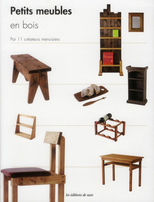 Editions_de_Saxe-Petits_meubles_en_bois_Techniques_astuces_de_pros_par_11_cr_ateurs_menuisiers-9782756509235_0