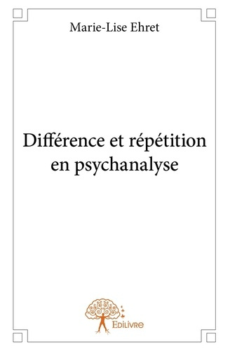 Ehret_Marie-Lise-Diff_rence_et_r_p_tition_en_psychanalyse-9782332937254_0