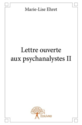 Ehret_Marie-Lise-Lettre_ouverte_aux_psychanalystes_-_Tome_2-9782332901125_0
