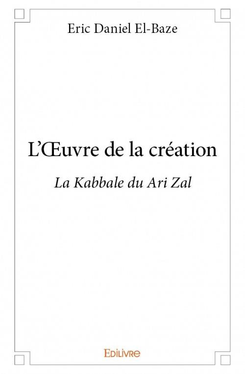 El-Baze_Eric_Daniel-L_oeuvre_de_la_cr_ation._La_Kabbale_du_Ari_Zal-9782334024587_0