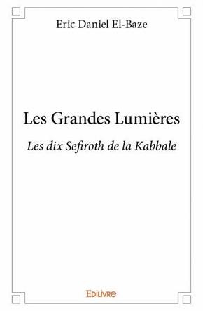 El-Baze_Eric_Daniel-Les_grandes_lumi_res._Les_dix_Sefiroth_de_la_Kabbale-9782334182812_0