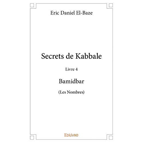 El-Baze_Eric_Daniel-Secrets_de_Kabbale._Livre_4_Bamidbar_Les_Nombres_-9782414270446_0