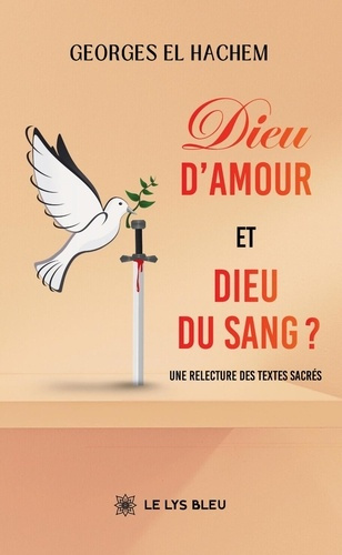 El_Hachem_georges-Dieu_d_amour_et_Dieu_du_sang_._Une_relecture_des_textes_sacr_s-9791043700088_0
