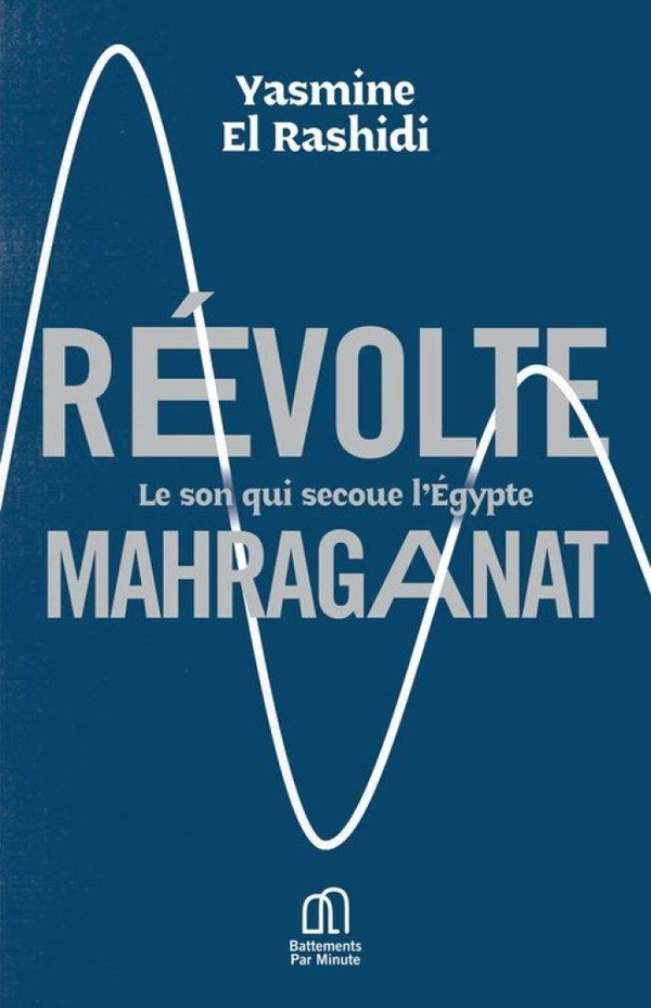 El_Rashidi_Yasmine_Gajic_Doroteja-R_volte_mahraganat._Le_son_qui_secoue_l_Egypte-9791097627720_0