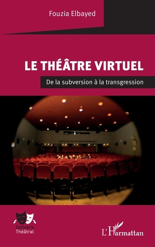 Elbayed_Fouzia-Le_th_tre_virtuel._De_la_subversion_la_transgression-9782336553580_0