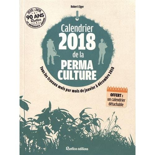 Elger_Robert-Calendrier_de_la_permaculture._Tous_les_travaux_mois_par_mois_de_janvier_d_cembre_2018_Edition_20-9782815311595_0
