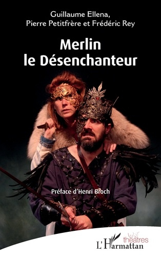Ellena_Guillaume_Petitfr_re_Pierre_Rey_Fr_d_ri-Merlin_le_D_senchanteur-9782336562230_0