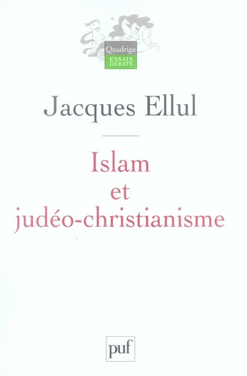 Ellul_Jacques-Islam_et_jud_o-christianisme-9782130555520_0