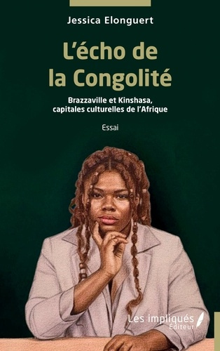 Elonguert_Jessica-L_cho_de_la_congolite._Brazzaville_et_Kinshasa_capitales_culturelles_de_l_Afrique-9791042814663_0