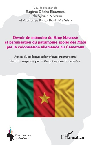 Eloundou_Eug_ne_D_sir_Mboum_Jude_Sylvain_Kisi-Devoir_de_m_moire_du_King_Mayess_et_p_r_nisation_du_patrimoine_spoli_des_Mabi_par_la_colonisation-9782336489797_0
