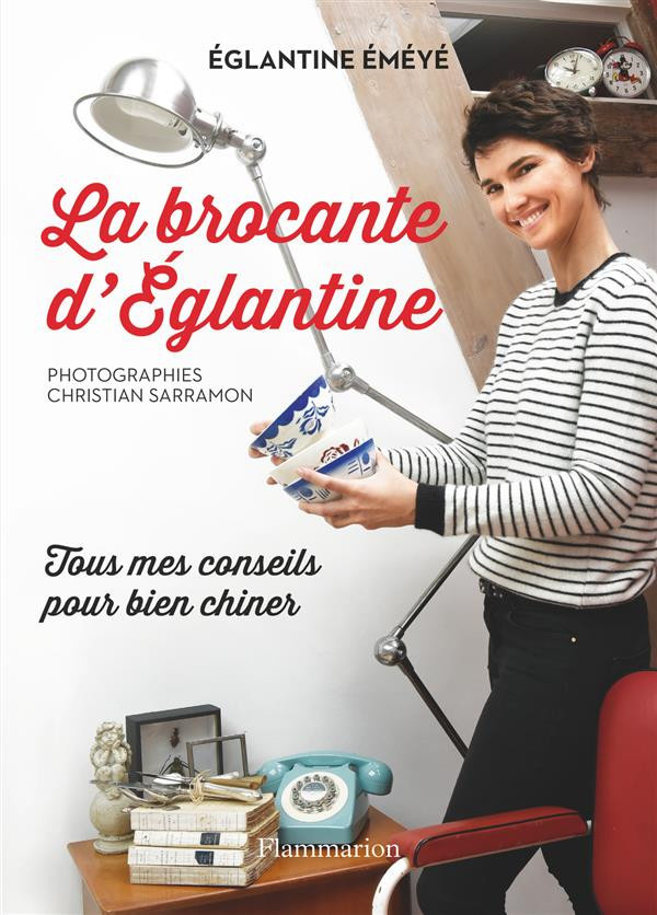 Em_y_Eglantine-La_brocante_d_Eglantine_Tous_mes_conseils_pour_bien_chiner-9782081377011_0