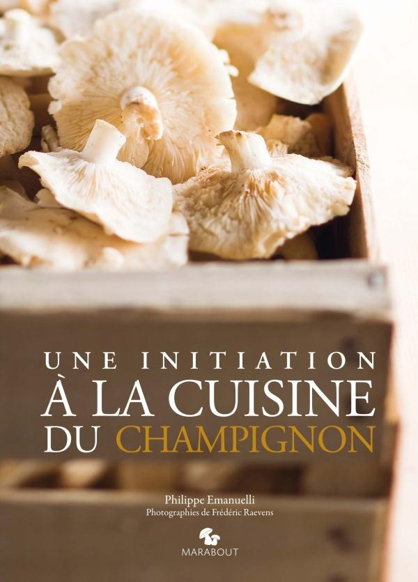 Emanuelli_Philippe-Une_initiation_la_cuisine_du_champignon-9782501074995_0