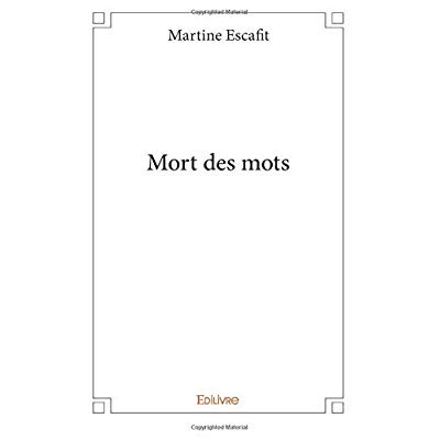 Escafit_Martine-Mort_des_mots-9782334169936_0