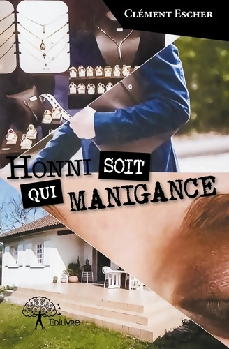 Escher_Cl_ment-Honni_soit_qui_manigance-9782332910578_0