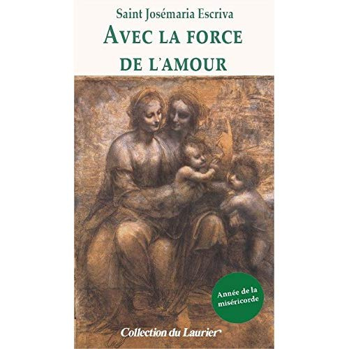 Escriva_de_Balaguer_Jos_maria-Avec_la_force_de_l_amour_Le_Coeur_du_Christ_paix_des_chr_tiens-9782864953814_0