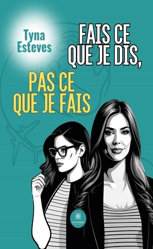 Esteves_Tyna-Fais_ce_que_je_dis_pas_ce_que_je_fais-9791042256265_0