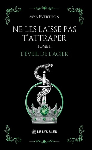 Everthon_Mya-Ne_les_laisse_pas_t_attraper_Tome_2_L_veil_de_l_acier-9791043703768_0