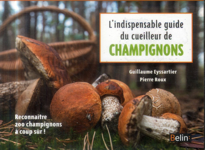 Eyssartier_Guillaume_Roux_Pierre-L_indispensable_guide_du_cueilleur_de_champignons-9782701189550_0
