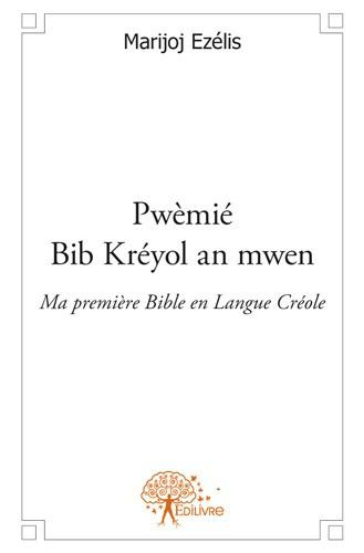 Ez_lis_Marijoj-Pw_mi_Bib_Kr_yol_an_mwen_Ma_premi_re_Bible_en_Langue_Cr_ole._1e_ann_e_3_6_ans_Livre_de_l_Enfant-9782332589521_0