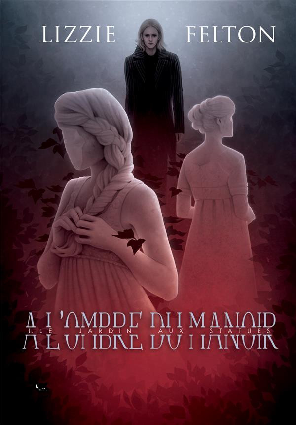 FELTON_LIZZIE-A_L_OMBRE_DU_MANOIR_TOME_2_LE_JARDIN_AUX_STATUES-9782375682203_0