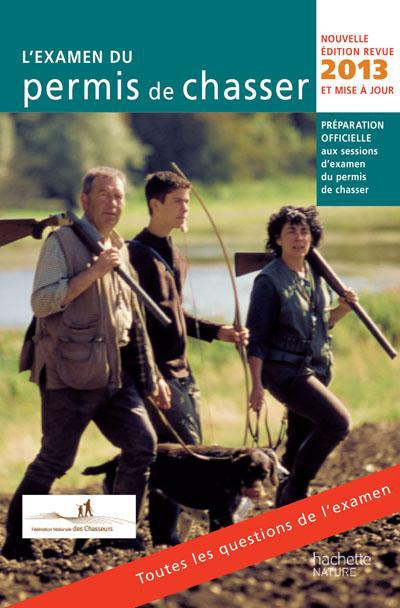 F_d_ration_Nationale_Chasseurs-L_examen_du_permis_de_chasser_Avec_les_f_d_rations_d_partementales_des_chasseurs-9782012384583_0