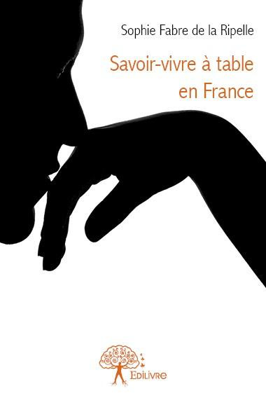 Fabre_De_la_ripelle_sophie-Savoir-vivre_table_en_France-9782332692665_0