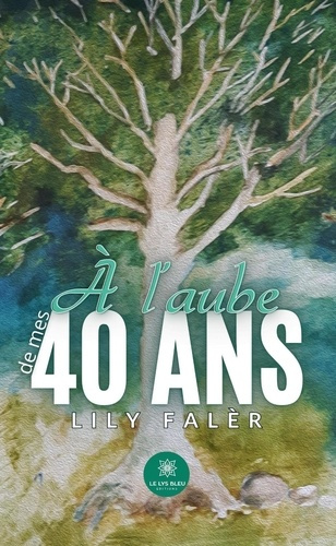 Faler_Lily-_l_aube_de_mes_40_ans-9791042253103_0