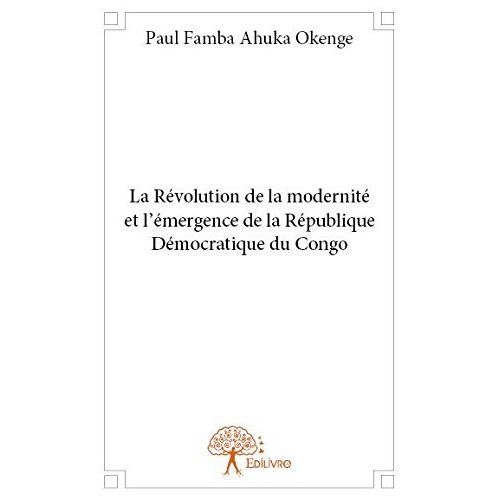 Famba_Evangeliste-La_R_volution_de_la_modernit_et_l_mergence_de_la_R_publique_D_mocratique_du_Congo-9782332909435_0
