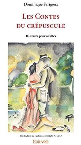 Farigoux_Dominique-Les_Contes_du_cr_puscule._Histoires_pour_adultes-9782414082933_0