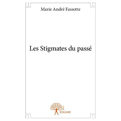 Fassote_Marie-Andr_-Les_stigmates_du_pass_-9782332863133_0