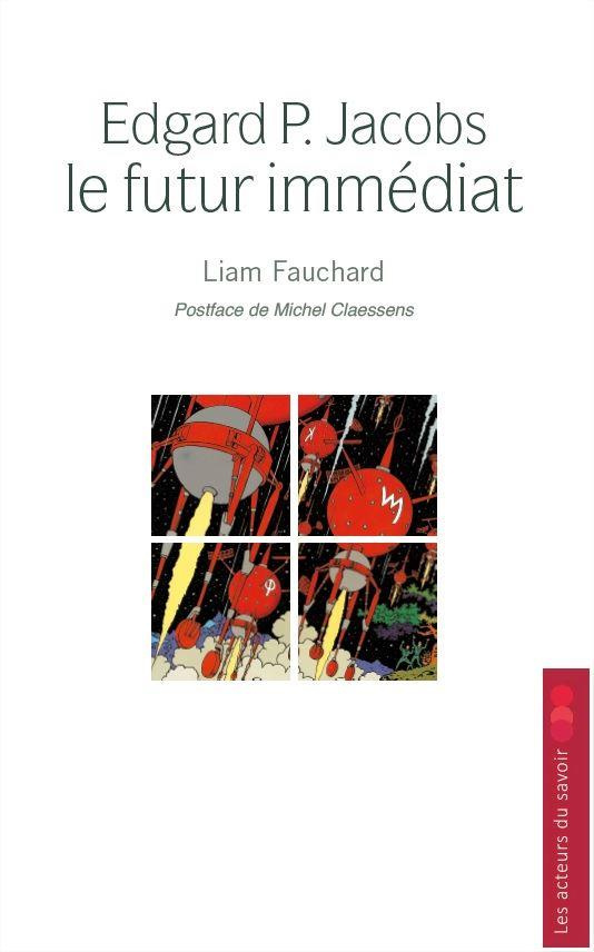 Fauchard_Liam_Claessens_Michel-Edgard_P._Jacobs_Le_futur_imm_diat-9791097108021_0
