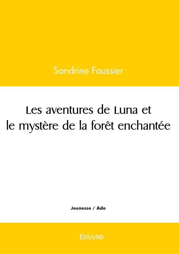 Faussier_Sandrine-Les_aventures_de_Luna_et_le_myst_re_de_la_for_t_enchant_e-9782414616930_0