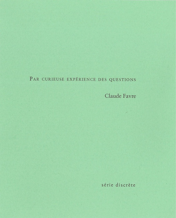 Favre_Claude-Par_curieuse_exp_rience_des_questions._Notes_d_criture-9782488414012_0