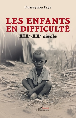Faye_Ousseynou-Les_enfants_en_difficult_._XIXe-XXe_si_cle-9782336550169_0