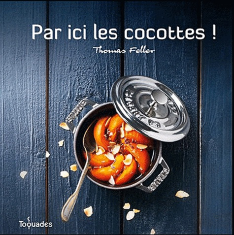 Feller-Girod_Thomas_Charlotte_Sarah-Par_ici_les_cocottes_-9782754022484_0